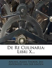 De Re Culinaria: Libri X...