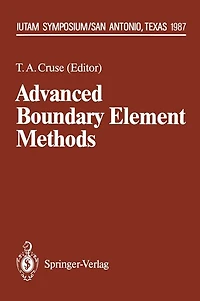 Advanced Boundary Element Methods: Proceedings of the IUTAM Symposium, San Antonio, Texas, April 13-16, 1987