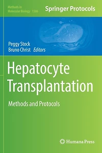Hepatocyte Transplantation: Methods And Protocols