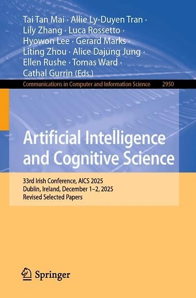 Artificial Intelligence and Cognitive Science: 33rd Irish Conference, AICS 2025, Dublin, Ireland, December 1-2, 2025, Revised Selected Papers