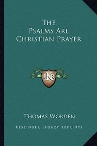 The Psalms Are Christian Prayer