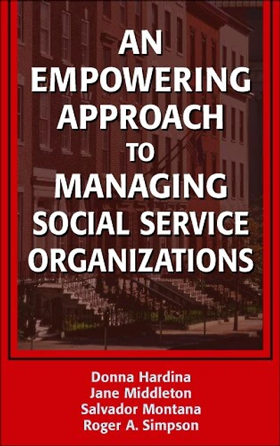 An Empowering Approach to Managing Social Service Organizations