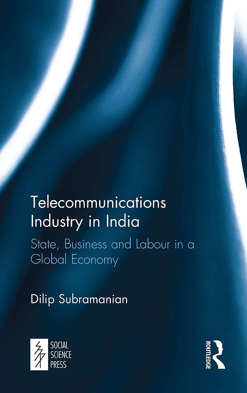 Telecommunications Industry India: State, Business and Labour a Global Economy