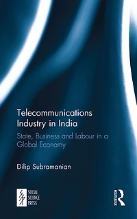 Telecommunications Industry India: State, Business and Labour a Global Economy