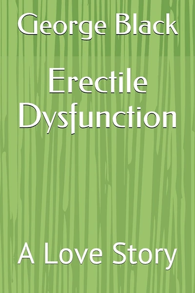 Erectile Dysfunction: A Love Story
