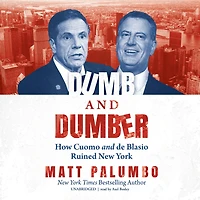 Dumb and Dumber Lib/E: How Cuomo de Blasio Ruined New York