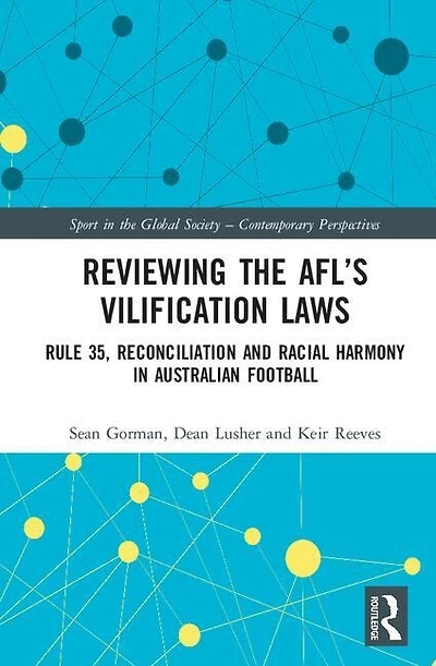 Reviewing the AFL's Vilification Laws: Rule 35, Reconciliation and Racial Harmony Australian Football