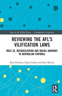 Reviewing the AFL's Vilification Laws: Rule 35, Reconciliation and Racial Harmony Australian Football