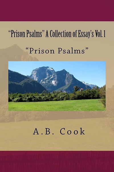 "Prison Psalms" A Collection of Essay's Vol. 1