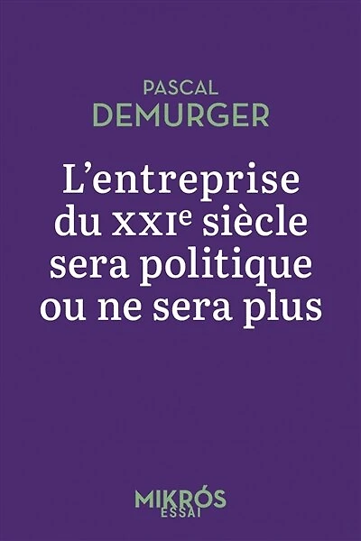 L' entreprise du XXIe siècle sera politique ou ne sera plus
