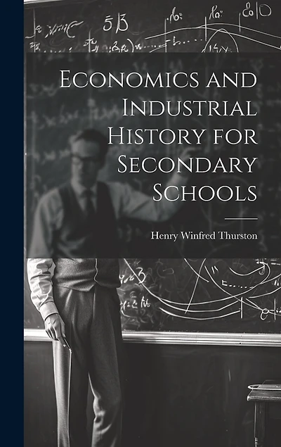 Economics and Industrial History for Secondary Schools