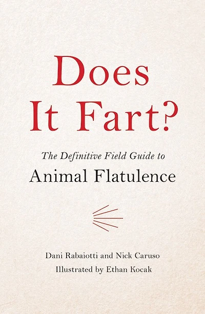 Does It Fart?: The Definitive Field Guide to Animal Flatulence