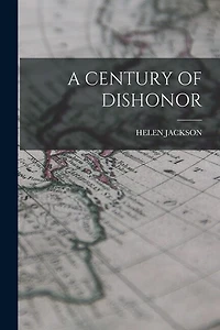 A Century of Dishonor