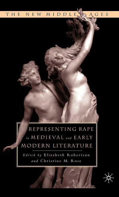 Representing Rape Medieval and Early Modern Literature