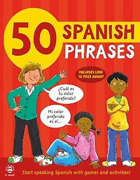 50 Spanish Phrases: Start speaking Spanish with games and activities