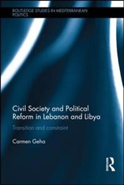 Civil Society And Political Reform Lebanon Libya: Transition Constraint