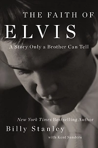 The Faith of Elvis: a Story Only Brother Can Tell