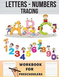 Letters and Numbers Tracing: Alphabet & Numbers Handwriting Practise Activity Book Gift for Kids Toddlers and Preschoolers 2-5