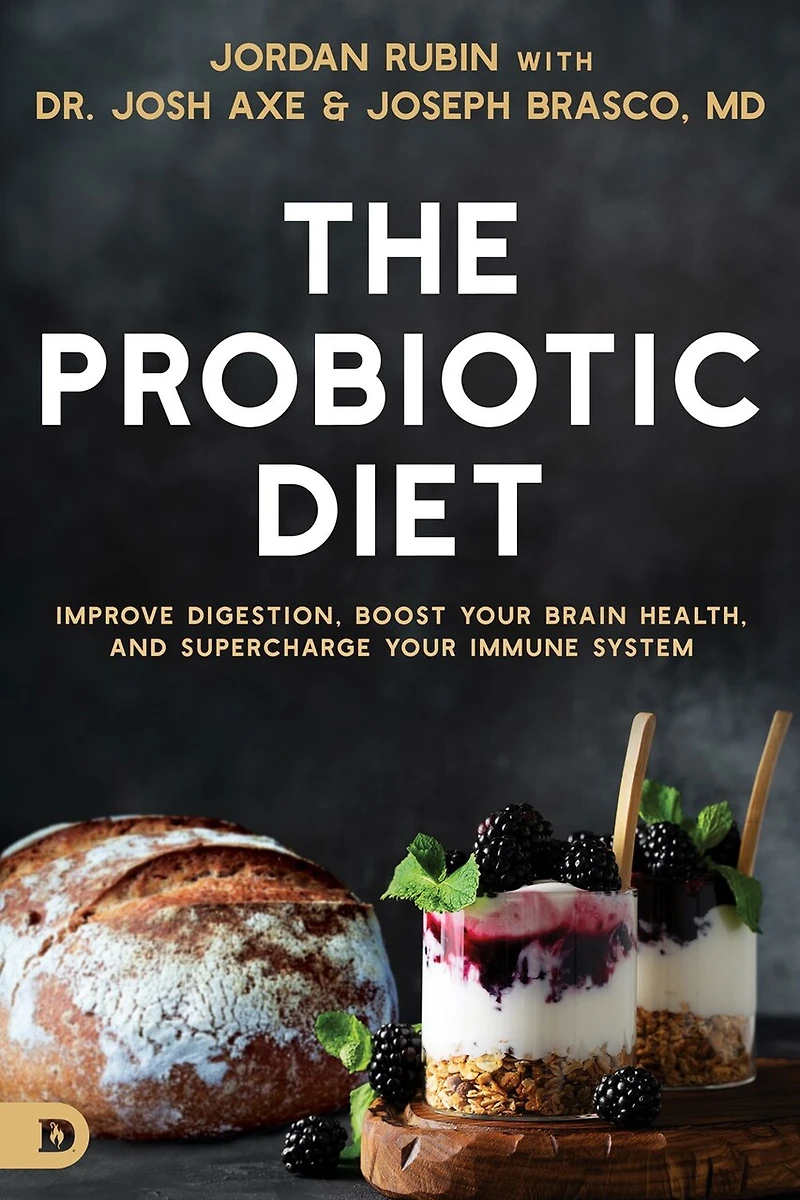 The Probiotic Diet: Improve Digestion, Boost Your Brain Health, and Supercharge Immune System