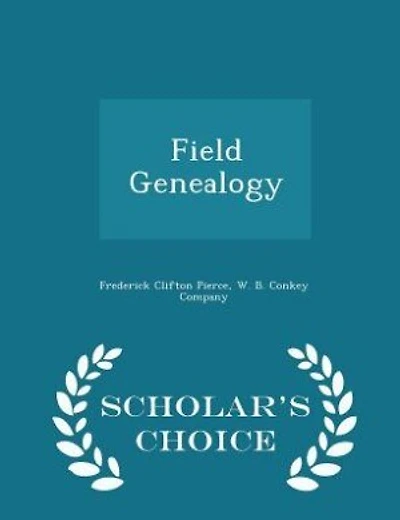 Field Genealogy; Being the Record of All the Field Family in America, Whose Ancestors Were in This Country Prior to 1700, Volume II
