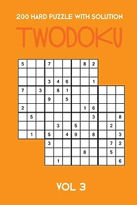200 Hard Puzzle With Solution Twodoku Vol 3: Two overlapping Sudoku, puzzle booklet, 2 puzzles per page