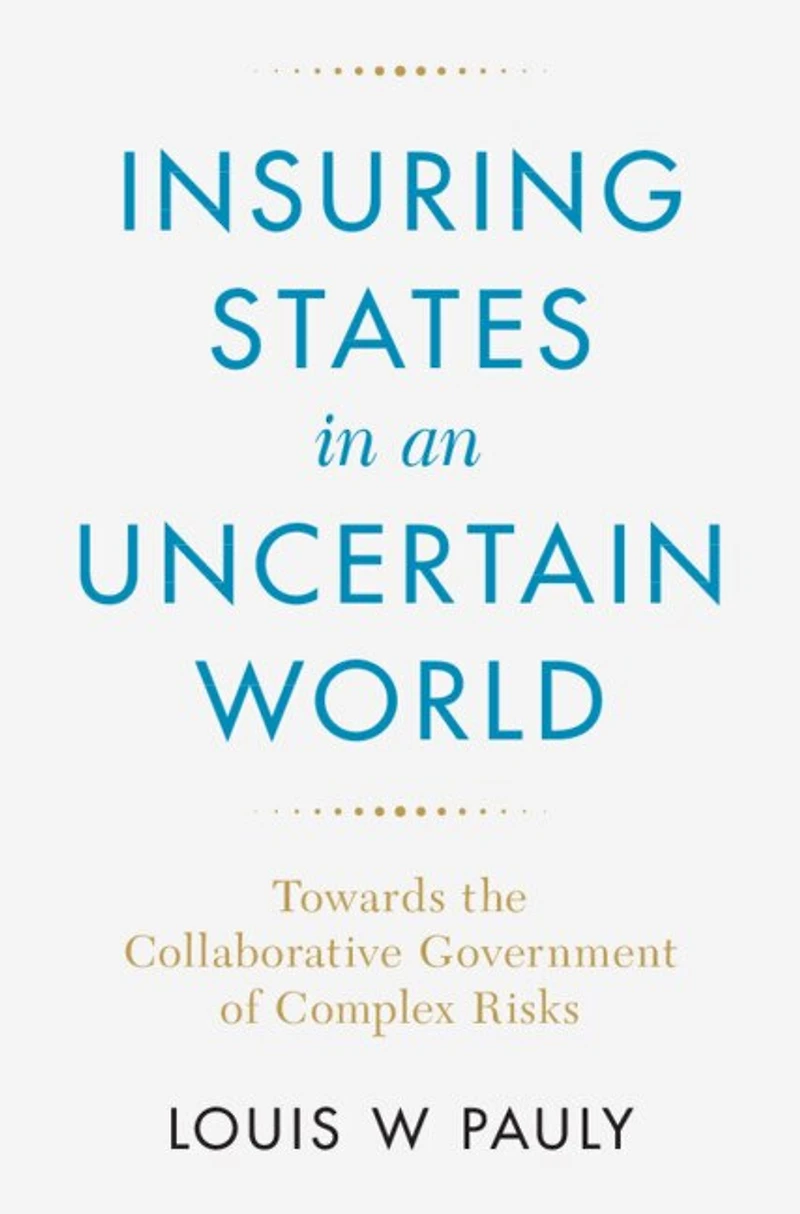 Insuring States in an Uncertain World: Towards the Collaborative Government of Complex Risks