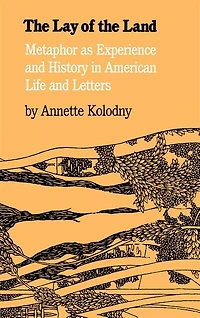 the Lay of Land: Metaphor As Experience and History American Life Letters