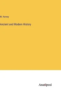 Ancient and Modern History