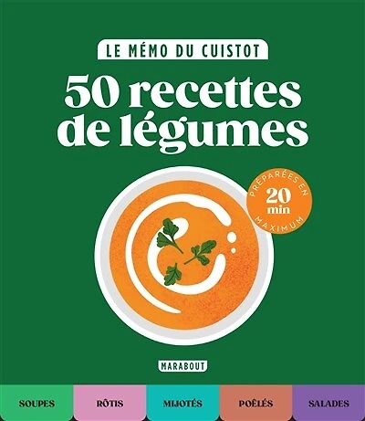 50 recettes de légumes: préparées en 20 min maximum