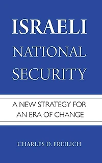 Israeli National Security: A New Strategy for an Era of Change
