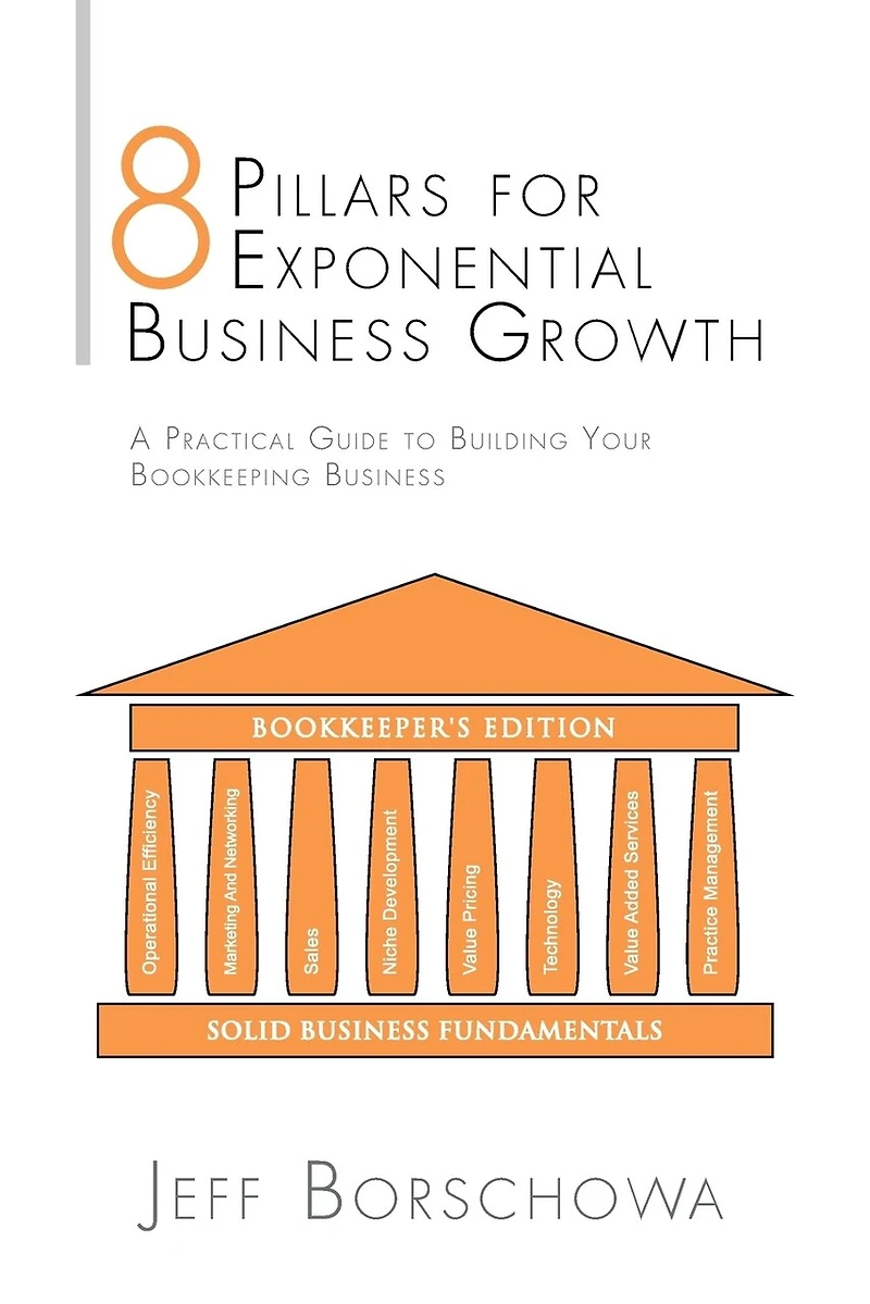 8 Pillars for Exponential Business Growth: A Practical Guide to Building Your Bookkeeping