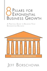 8 Pillars for Exponential Business Growth: A Practical Guide to Building Your Bookkeeping