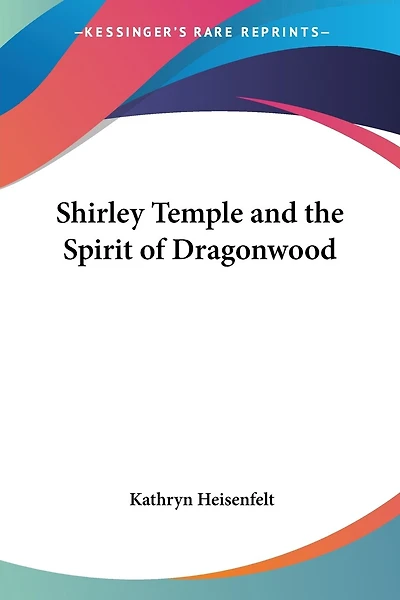 Shirley Temple and the Spirit of Dragonwood