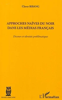 Approches naïves du noir dans les médias français