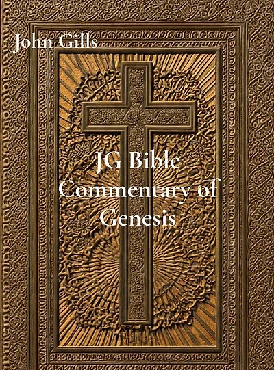 JG Bible Commentary of Genesis Ch. 1-25: Explore the Book of Genesis Chapters 1-25