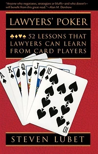 Lawyer's Poker: 52 Lessons That Lawyers Can Learn From Card Players