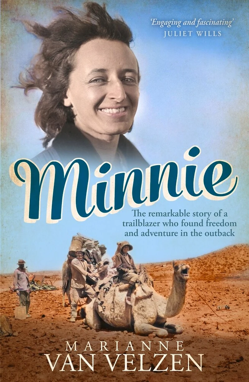 Minnie: the Remarkable Story of a True Trailblazer who Found Freedom and Adventure Outback