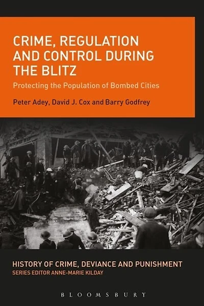 Crime, Regulation And Control During The Blitz: Protecting Population Of Bombed Cities