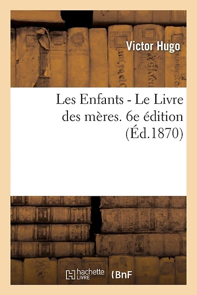 Les Enfants (Le Livre Des Mères) 6e Édition