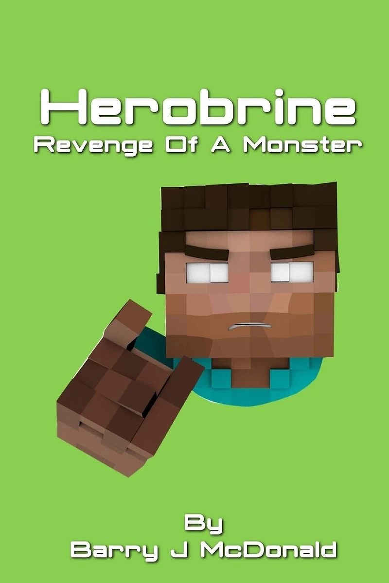 Herobrine Revenge of a Monster