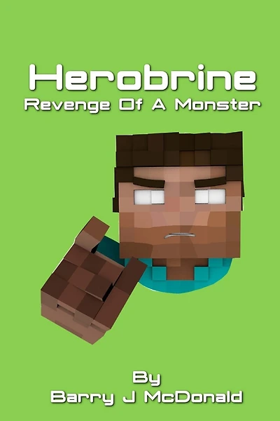 Herobrine Revenge of a Monster
