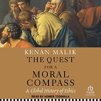 The Quest for A Moral Compass: Global History of Ethics