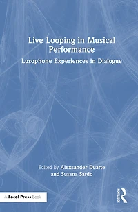 Live Looping Musical Performance: Lusophone Experiences Dialogue