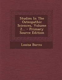 Studies The Osteopathic Sciences; Volume 2