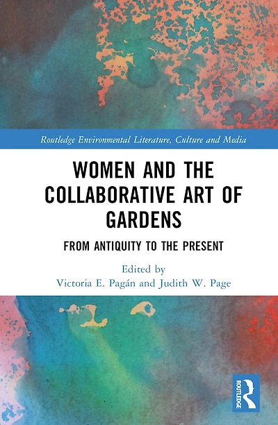Women and the Collaborative Art of Gardens: From Antiquity to Present