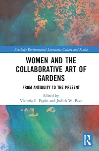 Women and the Collaborative Art of Gardens: From Antiquity to Present