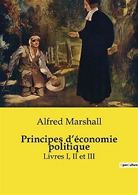 Principes d'économie politique: Livres I, II et III