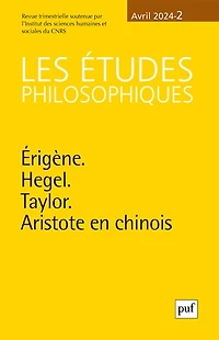 Etudes philosophiques (Les), n°2 (2024). Erigène, Hegel, Taylor, Aristote en chinois