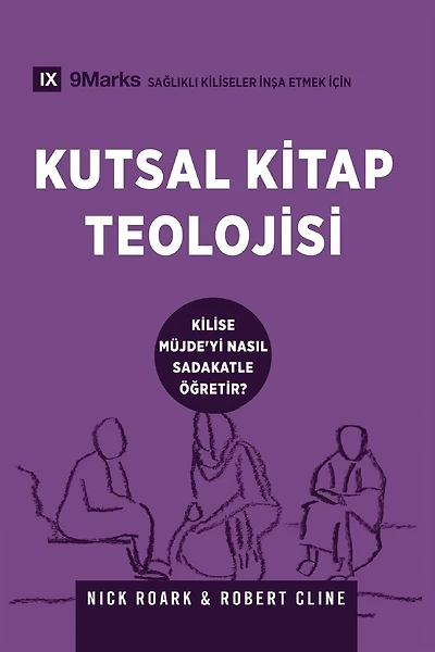 Biblical Theology / Kutsal Kitap Teolojisi: How the Church Faithfully Teaches the Gospel / KİLİSE MÜJDE'Yİ NASIL SADAKATLE ÖĞRETİR?
