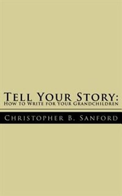 Tell Your Story: How To Write For Your Grandchildren